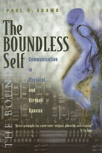 the boundless self,communication in physical and virtual spaces