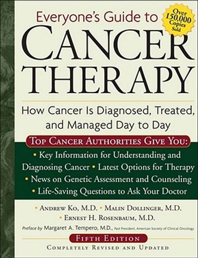 everyone´s guide to cancer therapy,how cancer is diagnosed, treated, and managed day to day