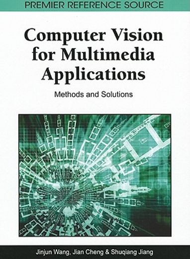 computer vision for multimedia applications,methods and solutions