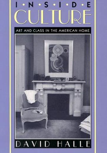 inside culture,art and class in the american home