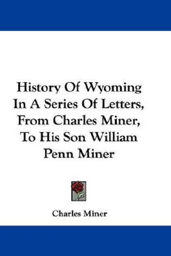 history of wyoming in a series of letter
