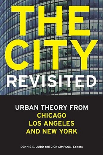 the city, revisited,urban theory from chicago, los angeles, and new york