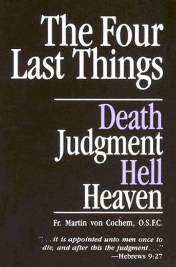 four last things,death - judgement - hell - heaven