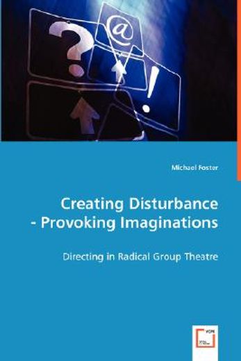 creating disturbance - provoking imaginations