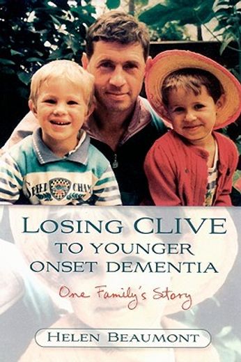 losing clive to younger onset dementia,one family´s story