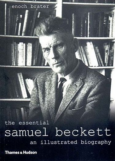 The Essential Samuel Beckett: An Illustrated Biography (en Inglés)