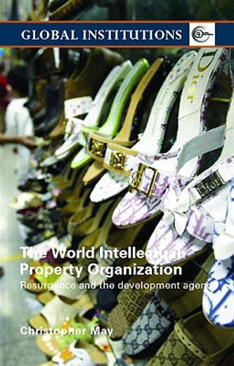 the world intellectual property organization,resurgence and the development agenda