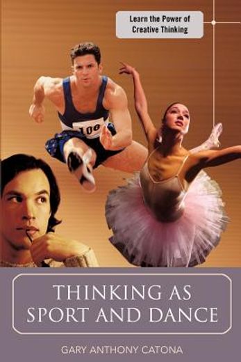 thinking as sport and dance:learn the power of creative thinking