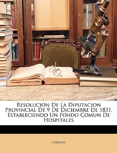 resolucion de la diputacion provincial de 9 de diciembre de 1831, estableciendo un fondo comun de hospitales
