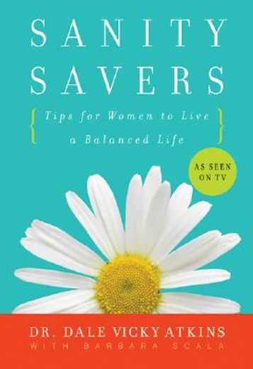 sanity savers,tips for women to live a balanced life (en Inglés)