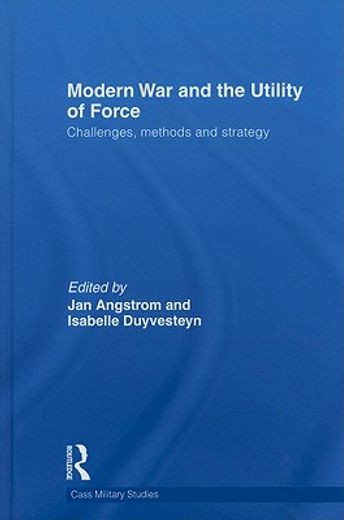 modern war and the utility of force,challenges, methods and strategy