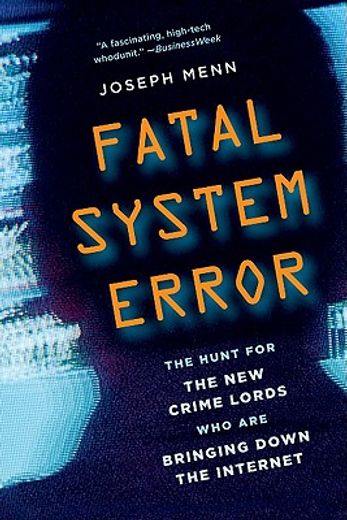 fatal system error,the hunt for the new crime lords who are bringing down the internet