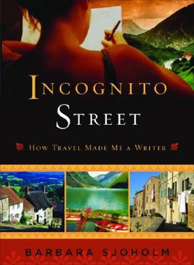 incognito street,how travel made me a writer