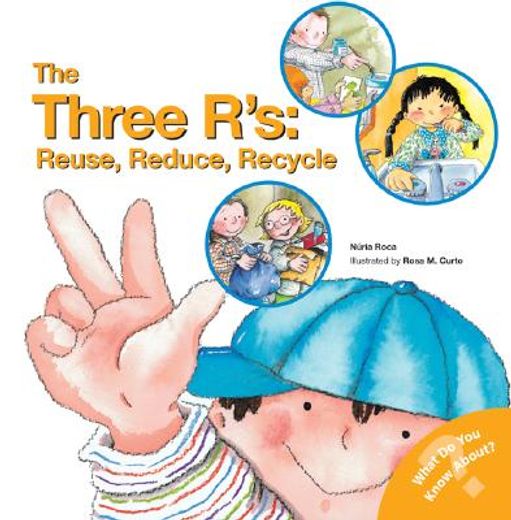 the three r´s,reuse, reduce, recycle (en Inglés)
