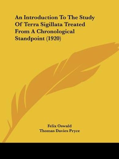 an introduction to the study of terra sigillata treated from a chronological standpoint