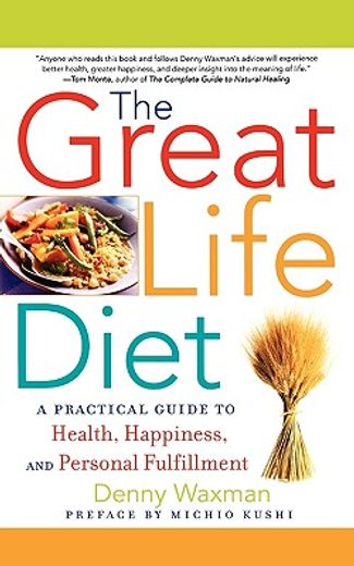 great life diet,a practical guide to heath, happiness, and personal fulfillment