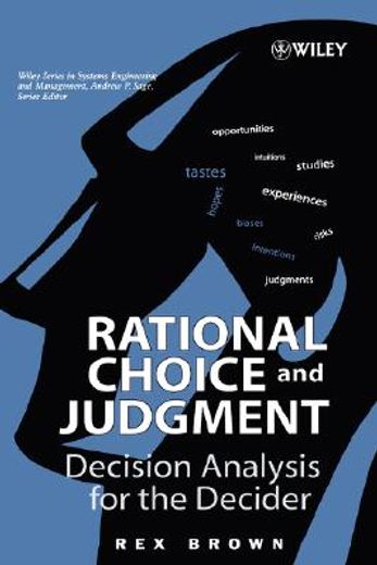 rational choice and judgment,decision analysis for the decider