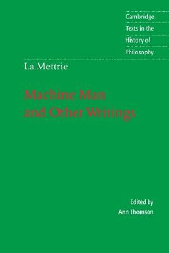 La Mettrie: Machine man and Other Writings Paperback (Cambridge Texts in the History of Philosophy) 