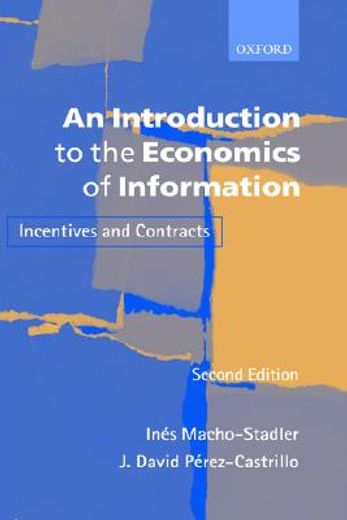 an introduction to the economics of information: incentives and contracts