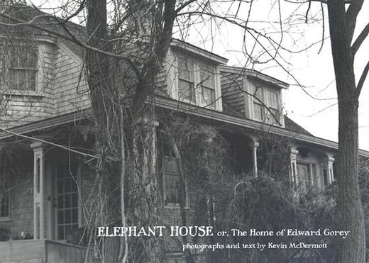 elephant house or, the home of edward gorey