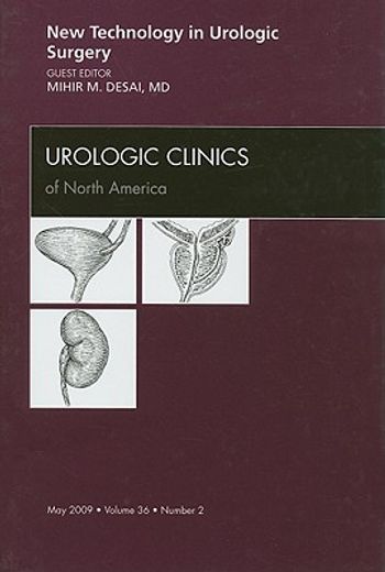 New Technology in Urologic Surgery, an Issue of Urologic Clinics: Volume 36-2 (en Inglés)