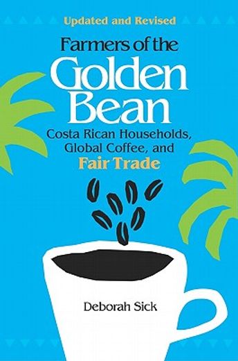 farmers of the golden bean,costa rican households, global coffee, and fair trade