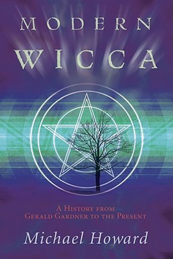 modern wicca,a history from gardner to the present