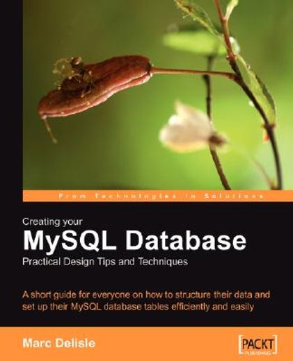 creating your mysql database,practical design tips and techniques