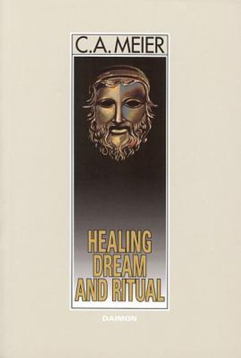 healing dream and ritual,ancient incubation and modern psychotherapy