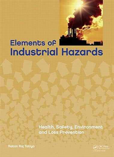 elements of industrial hazards,health, safety, environment and loss prevention