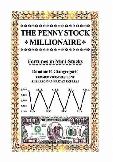 the penny stock millionaire,fortunes in mini-stocks (en Inglés)
