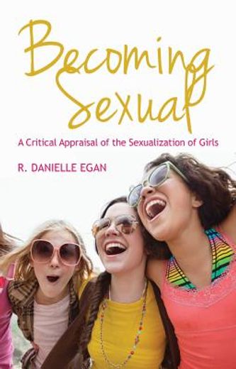 becoming sexual: a critical appraisal of the sexualization of girls (en Inglés)