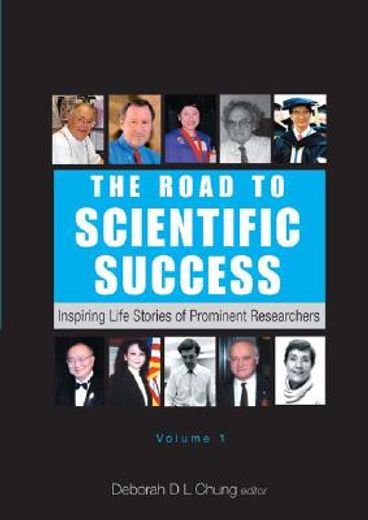 Road to Scientific Success, The: Inspiring Life Stories of Prominent Researchers (Volume 1) (en Inglés)