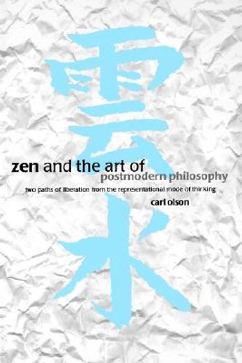 zen and the art of postmodern philosophy,two paths of liberation from the representational mode of thinking