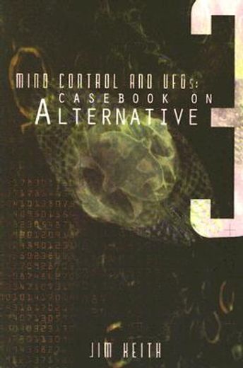 mind control and ufos,cas on alternative 3