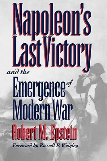 napoleon´s last victory and the emergence of modern war