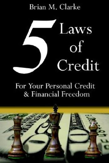 5 laws of credit,for your personal credit and financial freedom