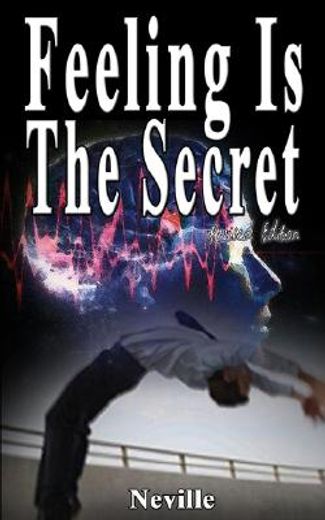 feeling is the secret, revised edition (in English)