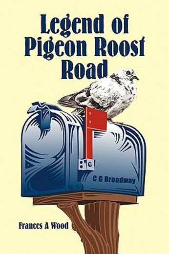 legend of pigeon roost road (en Inglés)