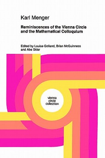reminiscences of the vienna circle and the mathematical colloquium