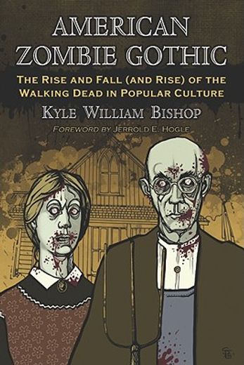 american zombie gothic,the rise and fall (and rise) of the walking dead in popular culture