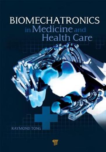 Biomechatronics in Medicine and Health Care (en Inglés)