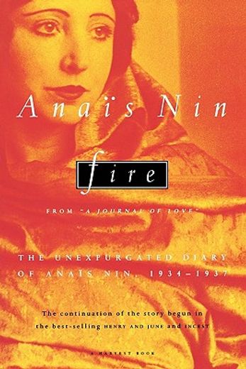 fire,from a journal of love : the unexpurgated diary of anais nin 1934-1937 (in English)