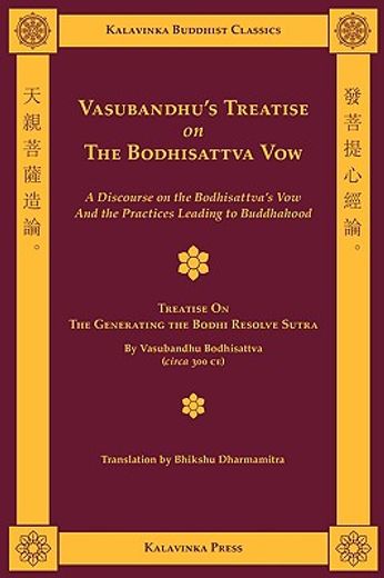 vasubandhu´s treatise on the bodhisattva vow,a discourse on the bodhisattva´s vow and the practices leading to buddhahood