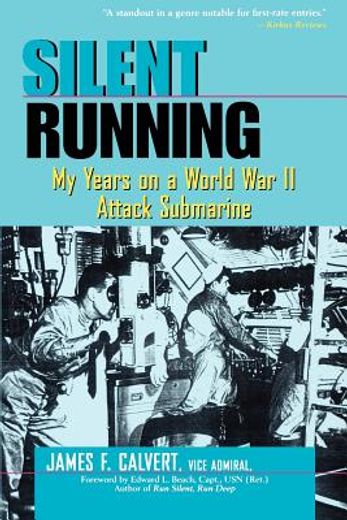 silent running,my years on a world war ii attack submarine (en Inglés)
