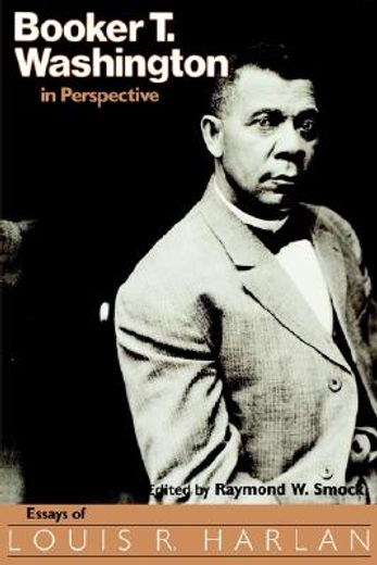 booker t. washington in perspective,essays of louis r. harlan