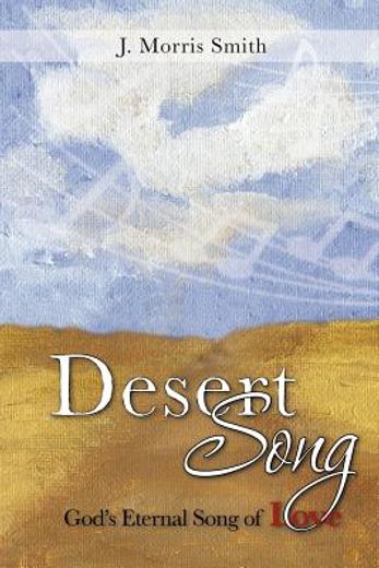 desert song,god´s eternal song of love