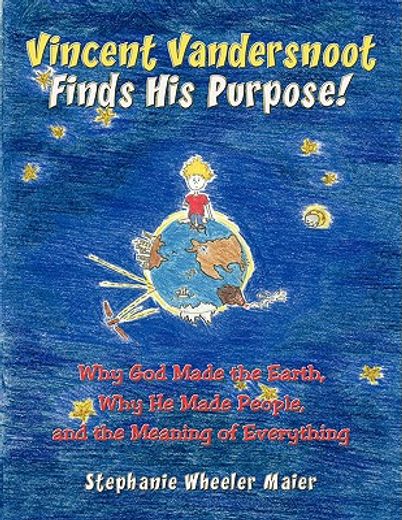 vincent vandersnoot finds his purpose!,why god made the earth, why he made people, and the meaning of everything