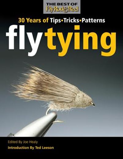 fly tying,30 years of tips, tricks, and patterns