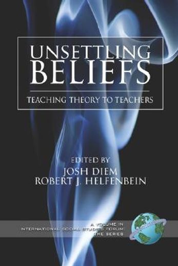 unsettling beliefs,teaching theory to teachers